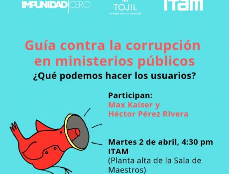 Impunidad y corrupción en el sistema de justicia penal, ¿qué hacemos los usuarios? Impunidad y corrupción en el sistema de justicia penal, ¿qué hacemos los usuarios?