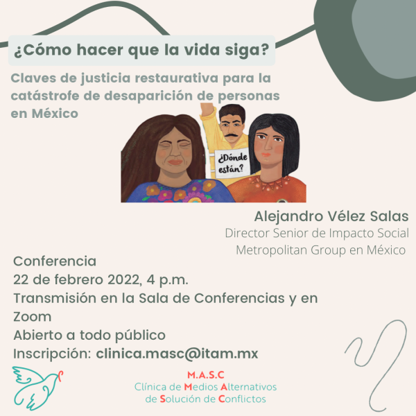 ¿Cómo hacer que la vida siga? Claves de justicia restaurativa para la catástrofe de desaparición de personas en México.