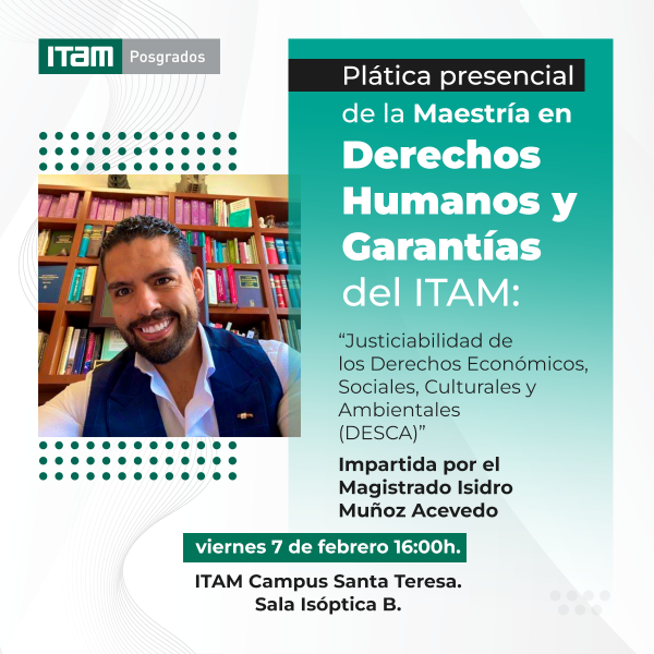 Plática de la Maestría en Derechos Humanos y Garantías: "Justiciabilidad de los Derechos Económicos, Sociales, Culturales y Ambi